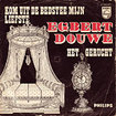 EGBERT DOUWE / Kom Uit Mijn Bedstee, M'n Liefste / Het Gerucht (7inch)